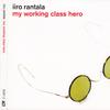 Rantala, Iiro : My working class hero