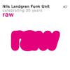 Nils Landgren Funk Unit : Raw