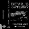 Devil's Gateway : Promised Land / No Escape