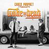 Prophet, Chuck : Wake The Dead