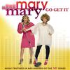 Mary Mary : Go get it