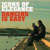 Icons Of Elegance : Dancing Is Easy