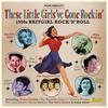 V/A : These little girls've gone rockin' - 1950s britgirl rock'n'roll