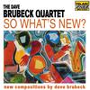 Brubeck, Dave / Dave Brubeck Quartet : So What's New?