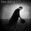 Waits, Tom : Mule Variations
