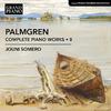 Palmgren, Selim / Somero, Jouni : Complete Piano Works, Vol. 8