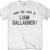 Gallagher, Liam : Who the fuck…