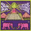 Sun Ra : Pink elephants on parade
