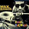 Roach, Max : Deeds, Not Words (Mono Edition)