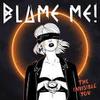 Blame Me! : The Invisible You
