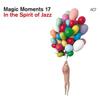 V/A : Magic moments 17 - in the spirit of jazz